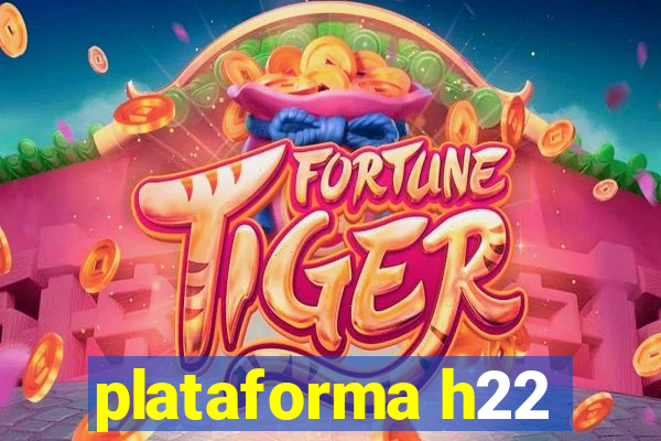 plataforma h22